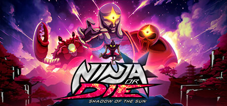 忍者或死亡：太阳之影/Ninja or Die: Shadow of the Sun