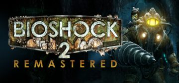 生化奇兵2：重制版/ BioShock 2 Remastered
